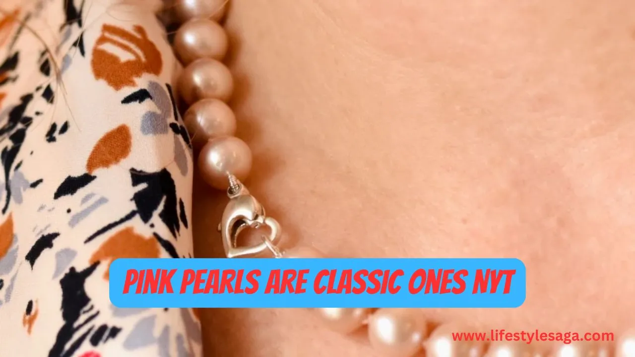 Pink Pearls Are Classic Ones NYT: A Classic Choice for Modern Fashion